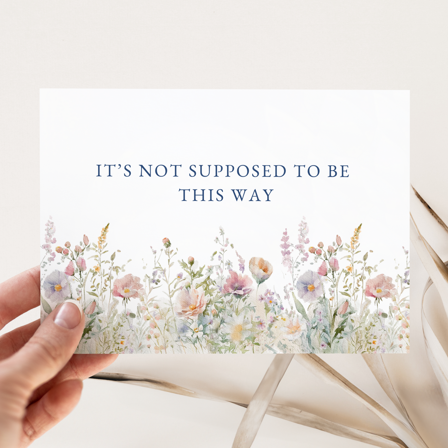 It's Not Supposed To Be This Way Card